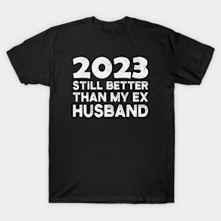 Funny 2023 Still Better Than My Ex Husband Divorce Party T-Shirt